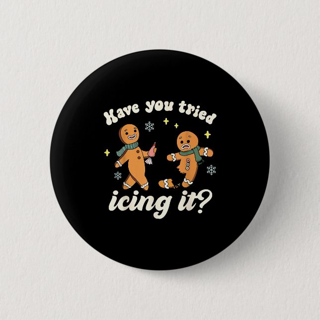 Funny Gingerbread Have You Tried Icing It Er Nurse Button (Vorderseite)
