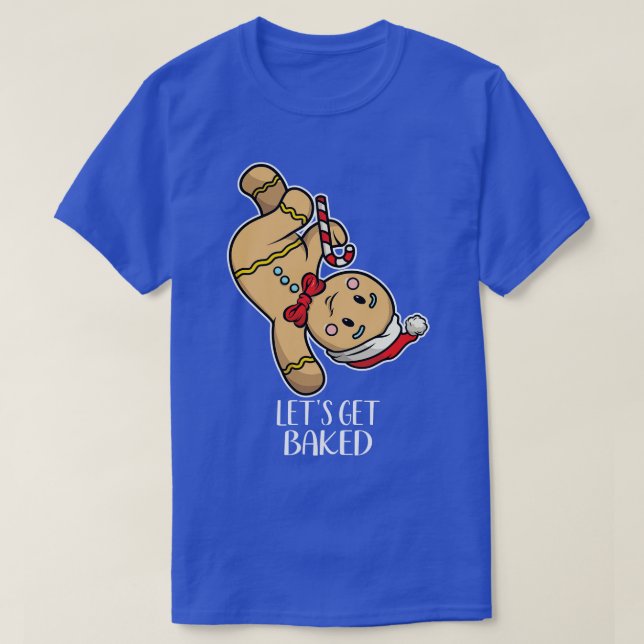 Funny Gingerbread Man Dancing  Lets Get Baked  T-Shirt (Design vorne)