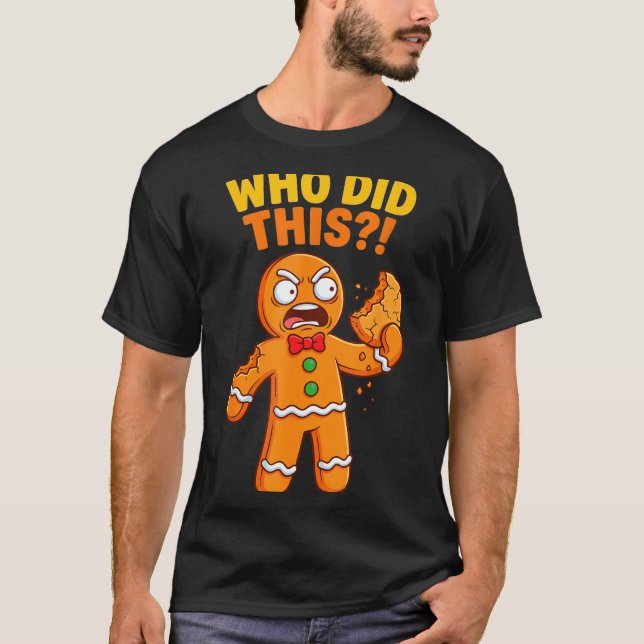 Funny Gingerbread Man Who Did This Pun Cookies Wom T-Shirt (Vorderseite)
