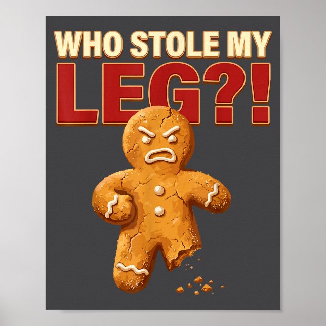 Funny Gingerbread Pun Cookies Who Stole My Leg Coo Poster (Vorne)