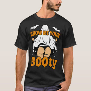 Funny Girl Boo Ghost Zeigen Sie mir Ihren Hintern T-Shirt