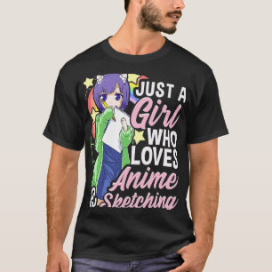 Funny Girl Just A Girl Lieben Anime und Sketchi T-Shirt