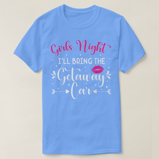 Funny Girls NightIll Bringen Sie das Abenteuer Aut T-Shirt (Design vorne)