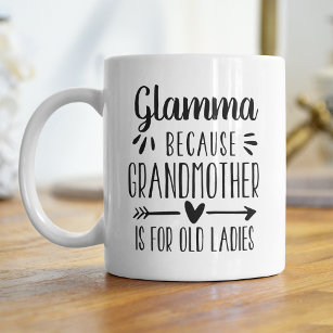 Funny Glamma Grandmother Is For Old Ladies Quote Kaffeetasse