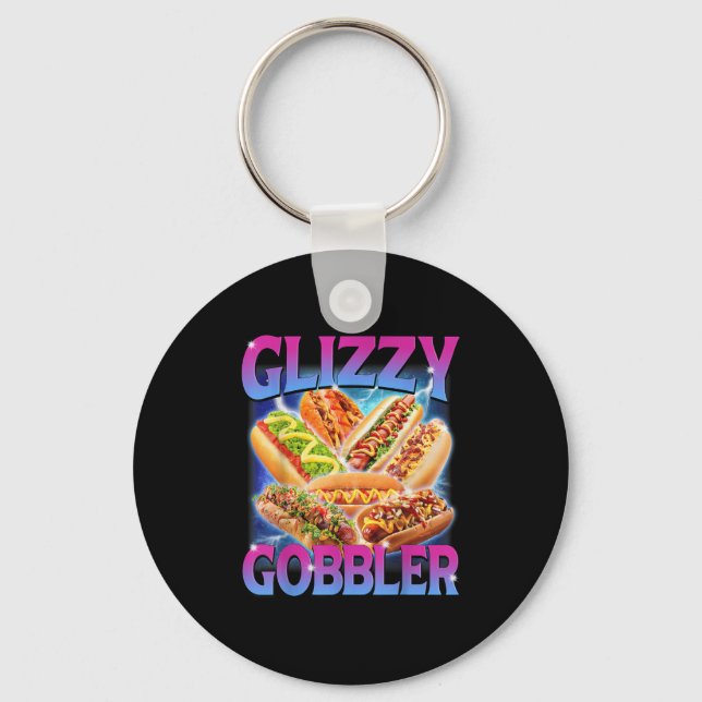 Funny Glizzy Gobbler Meme Unglaublich witzig Hot D Schlüsselanhänger (Vorderseite)