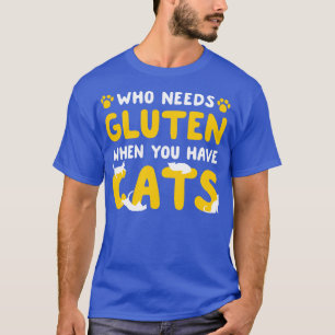 Funny Gluten Free Cat Lover Sprichwort T-Shirt
