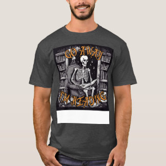 Funny Go Away Ich lese ein Skelettlesen Buch T-Shirt