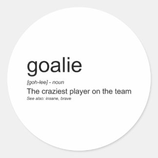 Funny Goalkeeper Definition The Craziest Player On Runder Aufkleber