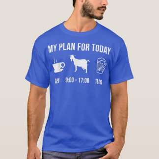 Funny Goat Bauer Tier mein Plan für heute T - Shir T-Shirt