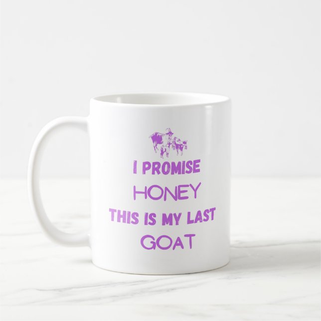 Funny Goat Zitat: Ich verspreche ... Letzte Ziege Kaffeetasse (Links)