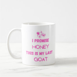 Funny Goat Zitat: Ich verspreche ... Letzte Ziege Kaffeetasse
