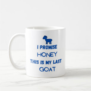 Funny Goat Zitat: Ich verspreche ... Letzte Ziege Kaffeetasse