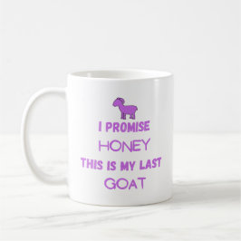 Funny Goat Zitat: Ich verspreche ... Letzte Ziege Kaffeetasse