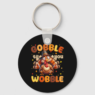 Funny Gobble Til You Wobble Erntedank Turkey Me Schlüsselanhänger