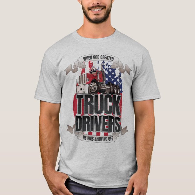 Funny God Created Truck Drivers American Flag T-Shirt (Vorderseite)