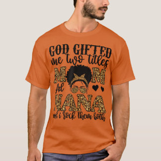 Funny God gab mir zwei Titel Mama und Nana Leopar T-Shirt