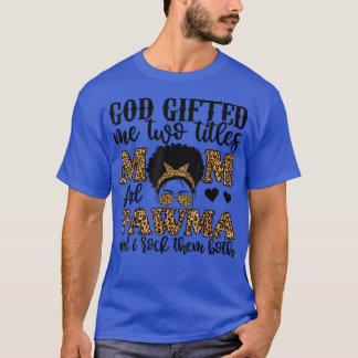 Funny God gab mir zwei Titel Mama und Pawma Leopa T-Shirt