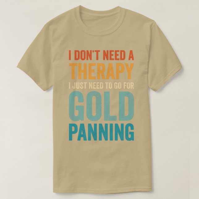 Funny Gold Panning Gold Prospectors Gold Miner Dig T-Shirt (Design vorne)