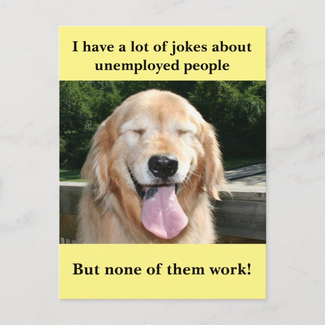 Funny Golden Retriever Arbeitslose Join Meme Postkarte (Vorderseite)