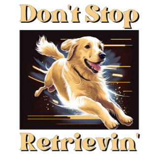Funny Golden Retriever T - Shirt | Song Parody