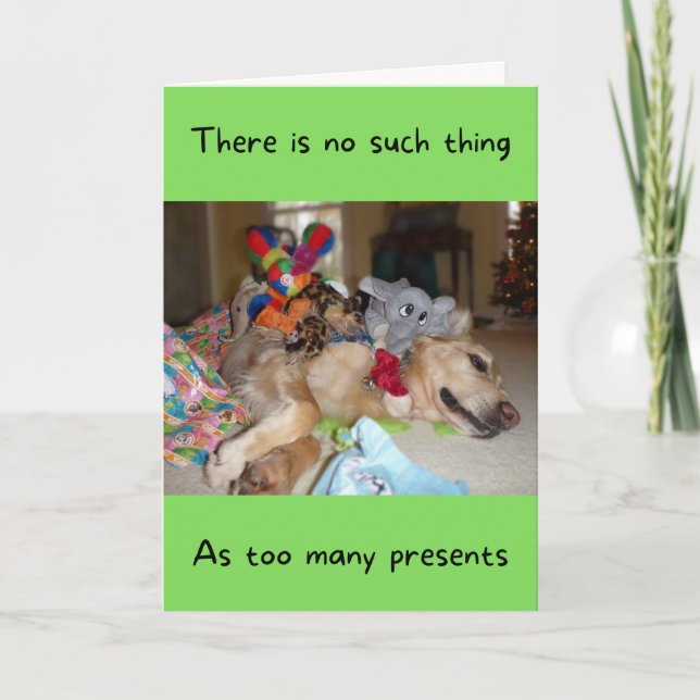 Funny Golden Retriever zu viele Geschenke Geburtst Karte (Vorderseite)