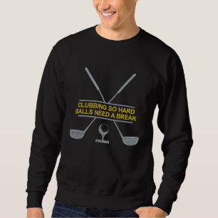 Funny Golf Balls brauchen Break Slogan Design Besticktes Sweatshirt