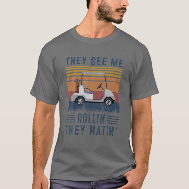 Funny Golf Cart sie sehen Me Rolling Golf Cart T-Shirt (Vorderseite)