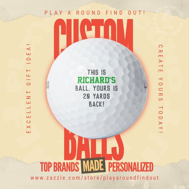 Funny Golf Dad Trash Talk Yours Is 20 Yards Back Golfball (Custom golf balls by Play A Round Find Out, "This is Richard's Ball Yours Is 20 Yards Back!")