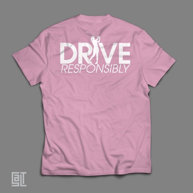 Funny Golf Drive Responsibly Woman Golfer T-Shirt (Von Creator hochgeladen)