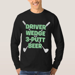 Funny Golf Driver Wedge Putt Beer Adult Club Golfe T-Shirt