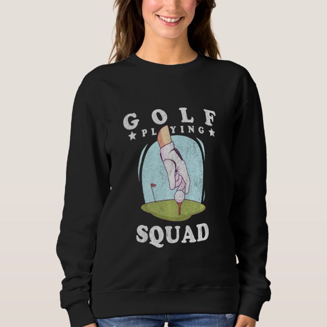 Funny Golf für ein Golfer Team I Golf spielen Sweatshirt (Vorderseite)