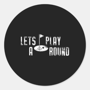 Funny Golf Gift Tee Shirt Lass Spielen Runder Aufkleber