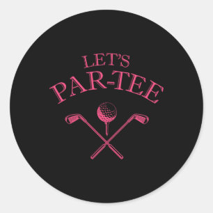 Funny Golf Lover Let's Par-tee Let's Par T-Shirt 1 Runder Aufkleber