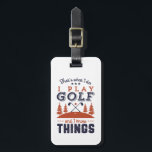 Funny Golf Player Golfer I Play Golf I Know Dinge Gepäckanhänger<br><div class="desc">Das ist es, was ich tue. Ich spiele Golf und ich kenne die Dinge. Das komfortable Design für Golfspieler, Golftrainer oder Golfer. Diese Vintage Retro-Ware eignet sich hervorragend für Golfer, die den Golfplatz, den Putting- und Scoring-Birdie lieben. Ideal für berufliche Golfer, die Golf spielen, um Spaß zu haben oder Golf...</div>