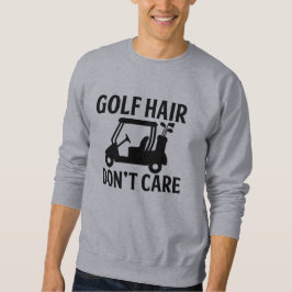Funny Golf Quotes  Sweatshirt