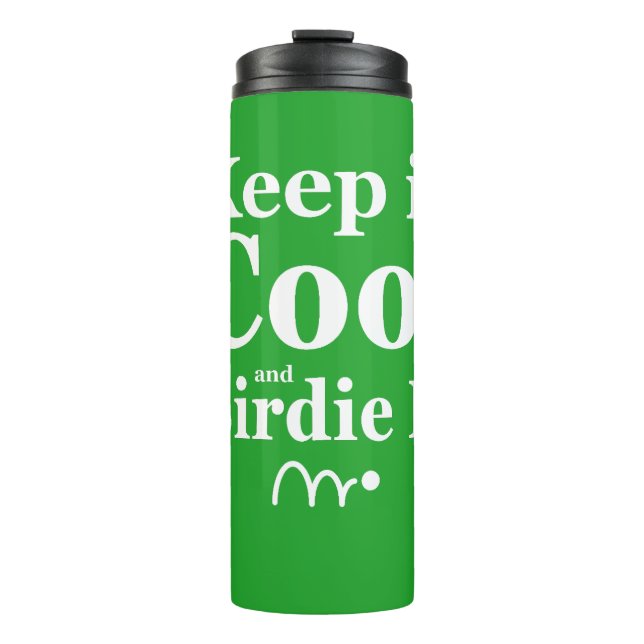 Funny Golf Zitat Behielt es Cool und Birdie it Thermosbecher (Vorderseite)