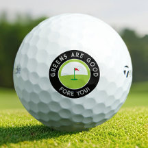 Funny Golfer Gift – GREENS ARE GOOD FORE YOU!