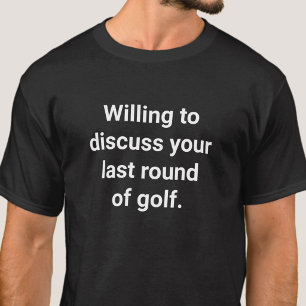Funny Golfer Spaß will Golf diskutieren T-Shirt