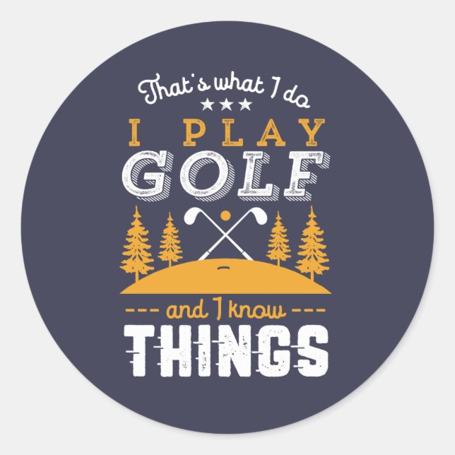 Funny Golfing Zitat Ich spiele Golf und ich kenne  Runder Aufkleber (Vorderseite)
