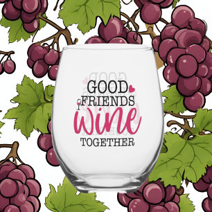 Funny good Friends wine Weinglas Ohne Stiel