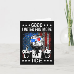 Funny Good Ich habe für mehr Eis Patriotic gestimm Karte