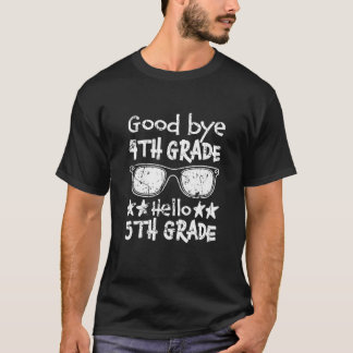 Funny Goodbye 4th Grade Hallo 5th Grade Zurück zu T-Shirt