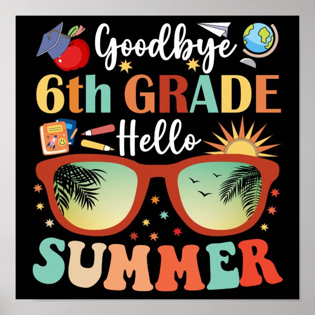 Funny Goodbye 6 th Grade Hello Summer Abschluss Poster (Vorne)