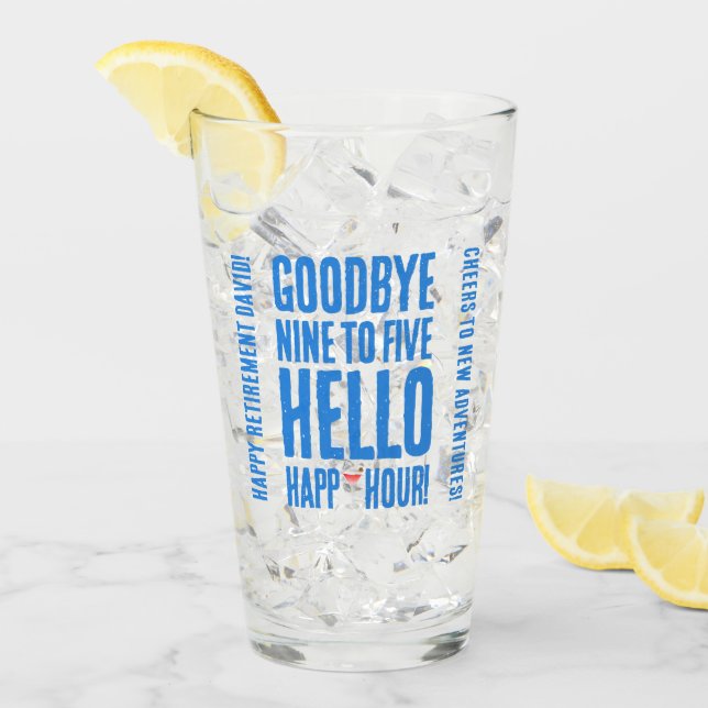 Funny Goodbye 9 to 5 Hallo Happy Hour Pensionierun Glas (Vorderseite Ice)