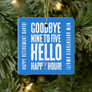 Funny Goodbye 9 to 5 Hallo Happy Hour Pensionierun Keramikornament