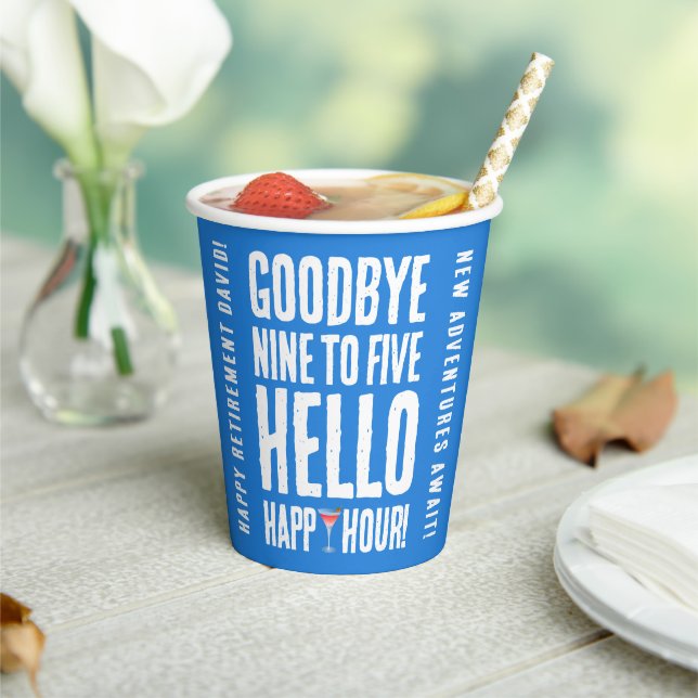 Funny Goodbye 9 to 5 Hallo Happy Hour Pensionierun Pappbecher (In Situ)