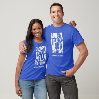 Funny Goodbye 9 to 5 Hallo Happy Hour Pensionierun T-Shirt