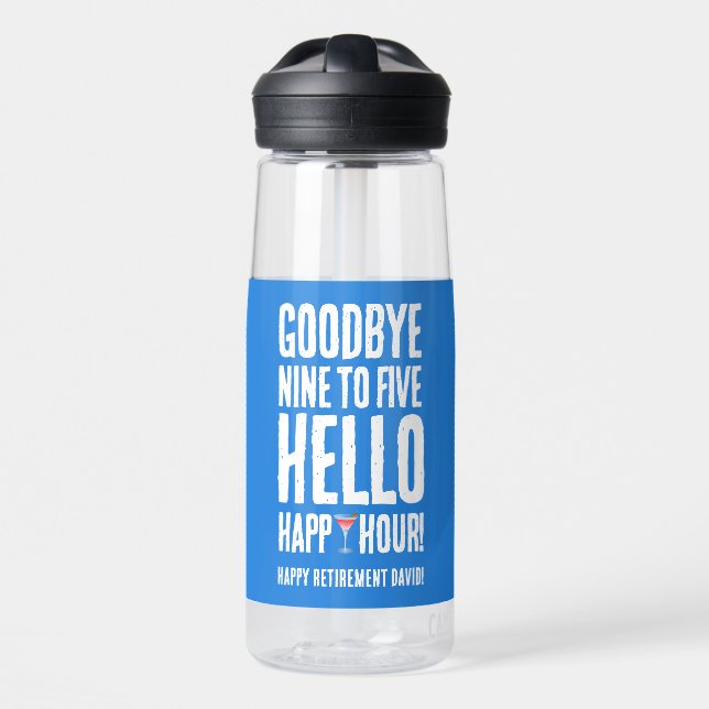 Funny Goodbye 9 to 5 Hallo Happy Hour Pensionierun Trinkflasche (Vorne)