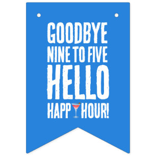 Funny Goodbye 9 to 5 Hallo Happy Hour Pensionierun Wimpelkette