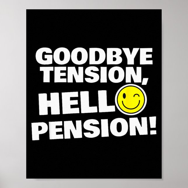 Funny Goodbye Tension, Hello Pension, Retirement H Poster (Vorne)